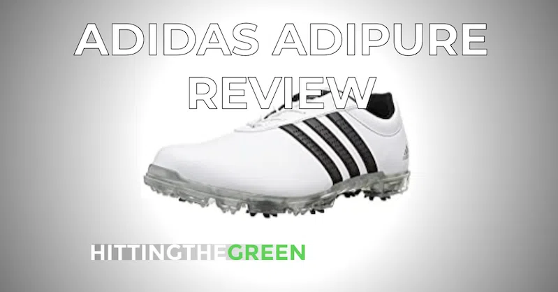 fraktion Vejrudsigt Ren og skær Adidas adiPURE Golf Shoes Review | HittingTheGreen.com